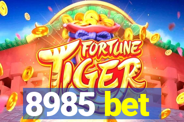 8985 bet